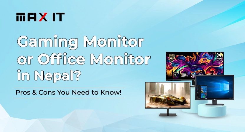 Gaming Monitor or Office Monitor in Nepal